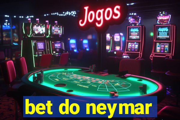 bet do neymar