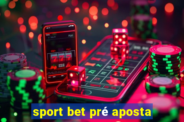 sport bet pré aposta