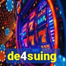 de4suing