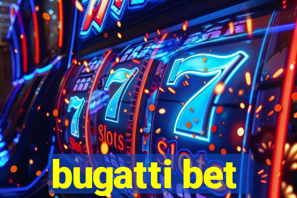 bugatti bet