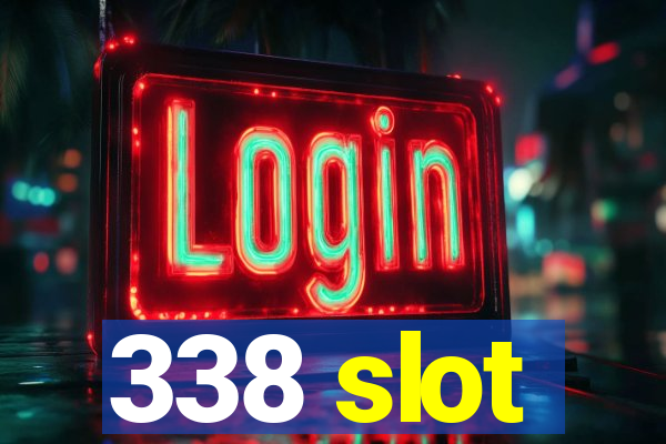 338 slot