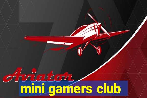 mini gamers club