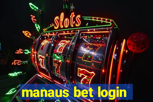 manaus bet login