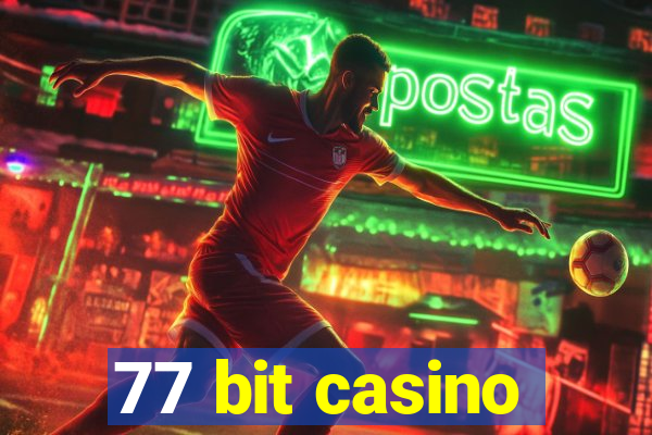 77 bit casino