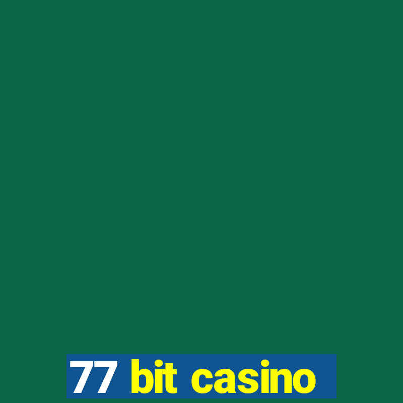 77 bit casino