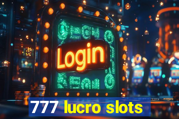 777 lucro slots