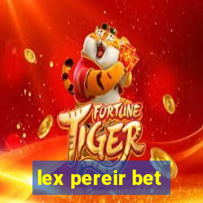 lex pereir bet