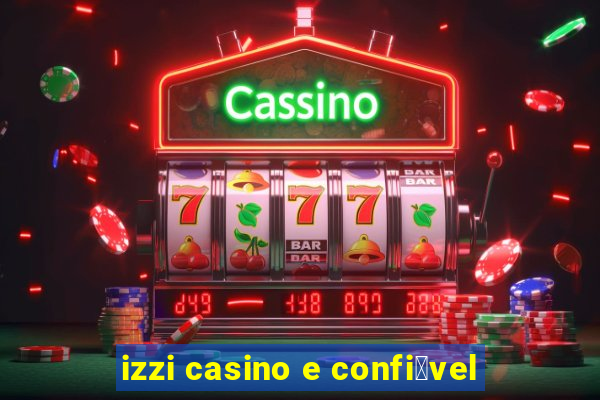 izzi casino e confi谩vel