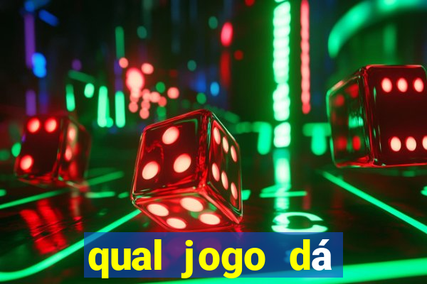 qual jogo dá dinheiro de verdade