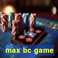 max bc game