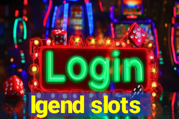 lgend slots