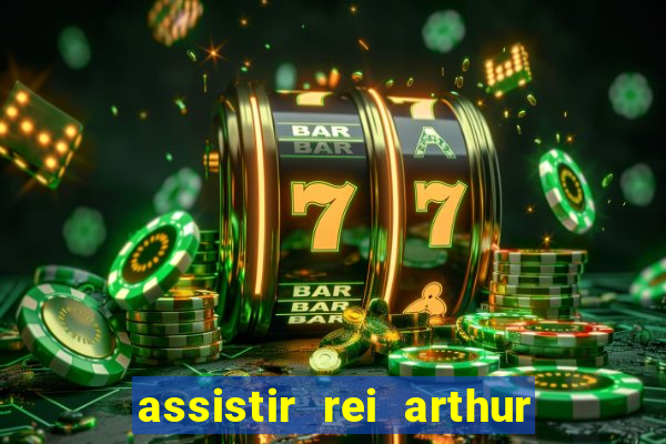 assistir rei arthur (2004 mega filmes)