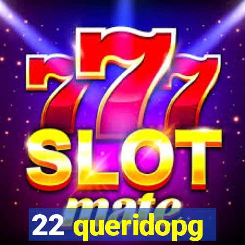 22 queridopg