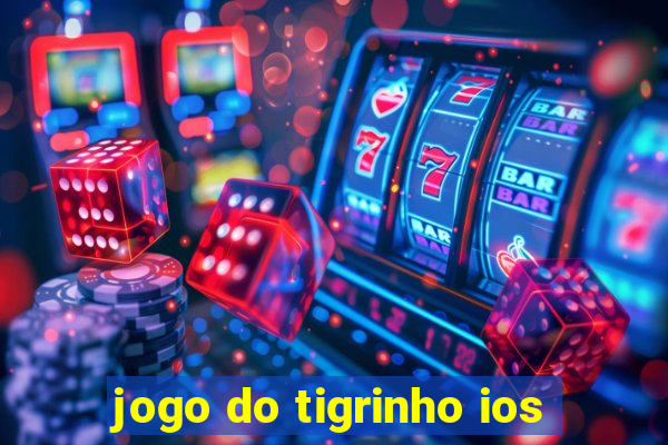 jogo do tigrinho ios