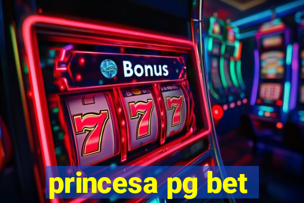 princesa pg bet