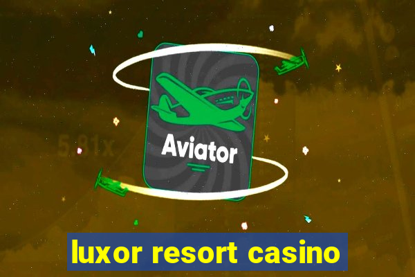 luxor resort casino