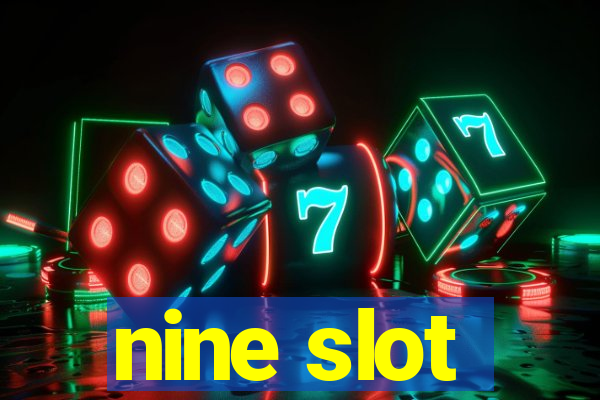 nine slot