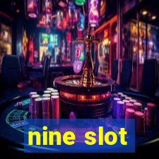 nine slot