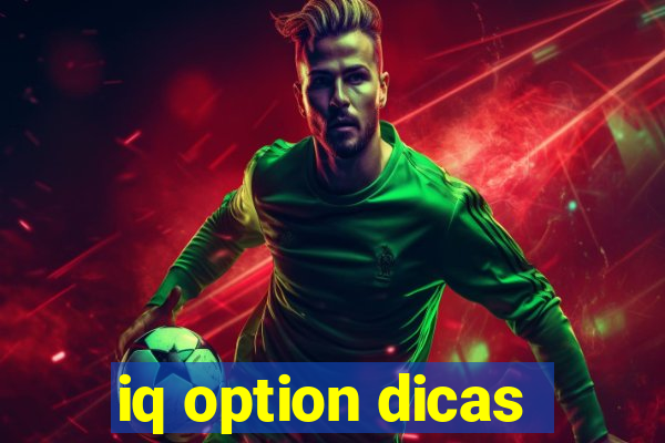 iq option dicas