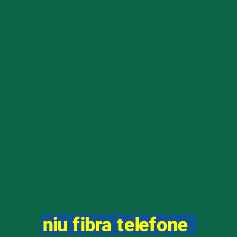 niu fibra telefone