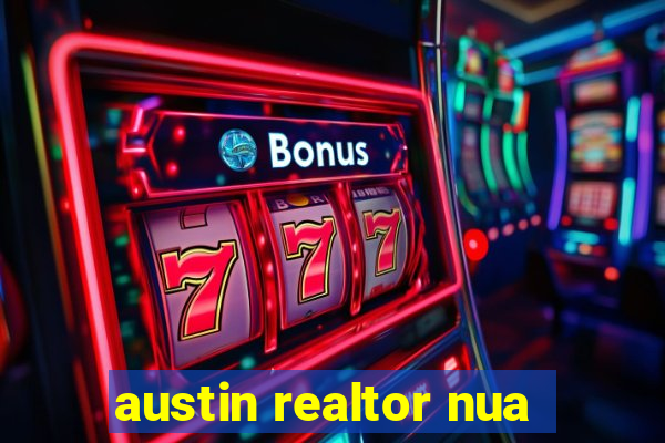 austin realtor nua