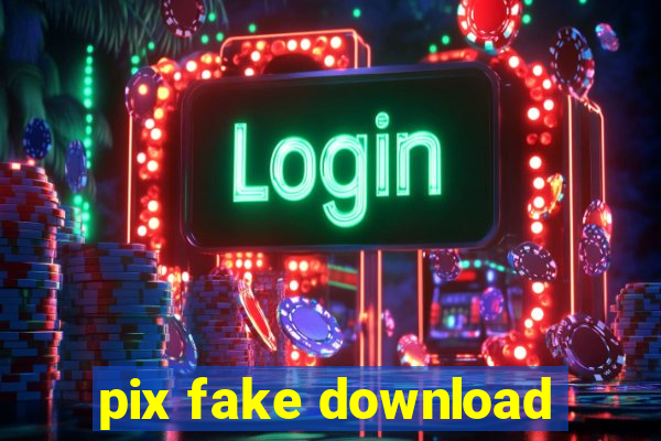 pix fake download