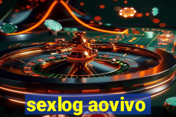 sexlog aovivo