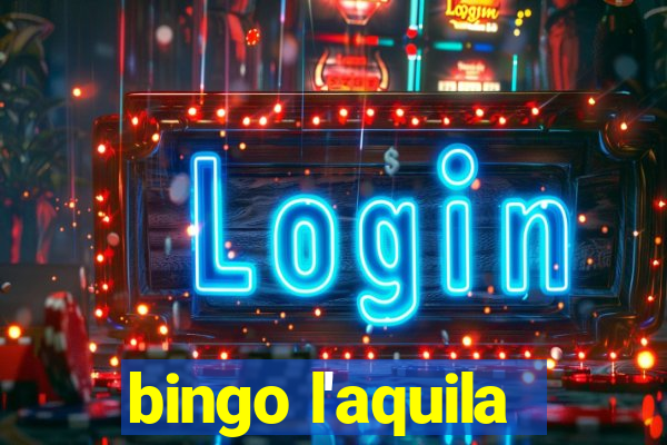 bingo l'aquila