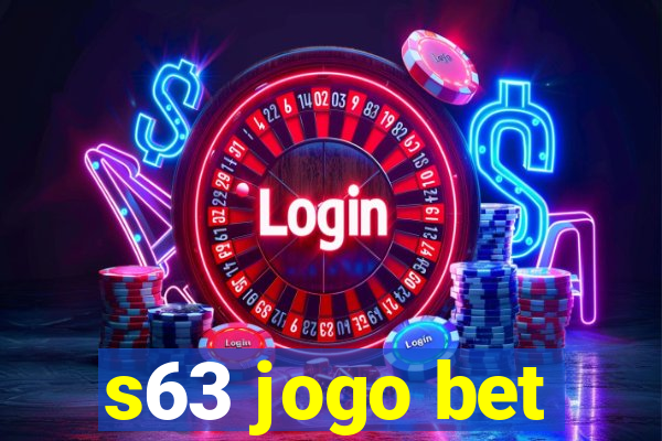 s63 jogo bet