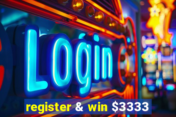 register & win $3333