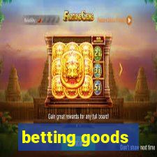 betting goods