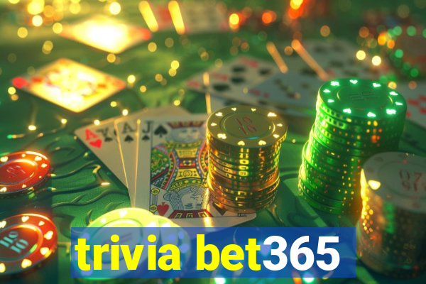 trivia bet365