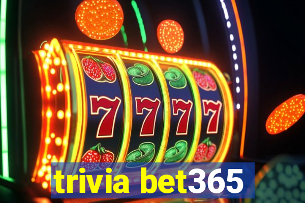 trivia bet365