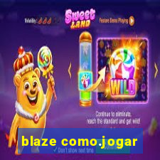 blaze como.jogar