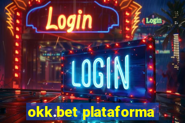 okk.bet plataforma