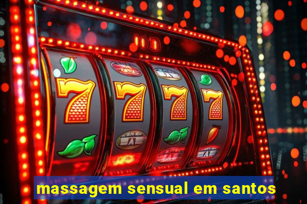 massagem sensual em santos