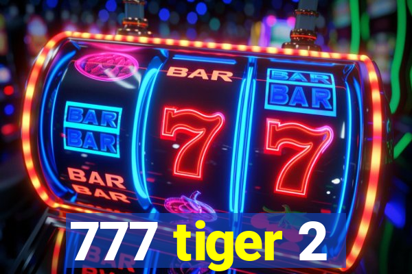 777 tiger 2