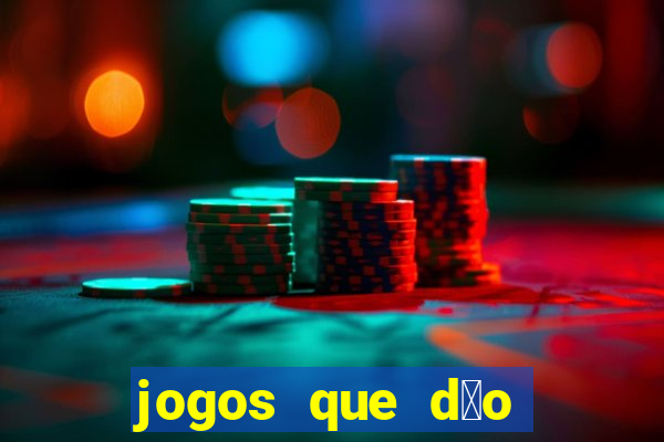 jogos que d茫o dinheiro sem depositar