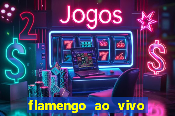 flamengo ao vivo hd play