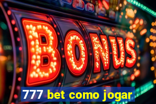 777 bet como jogar