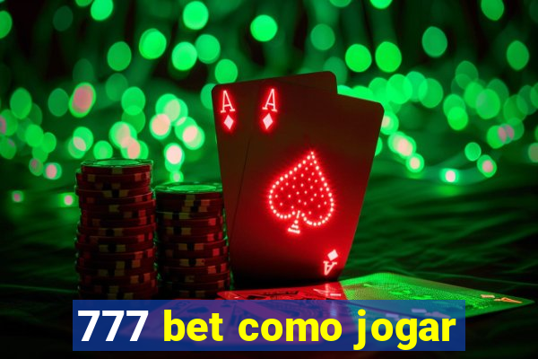 777 bet como jogar