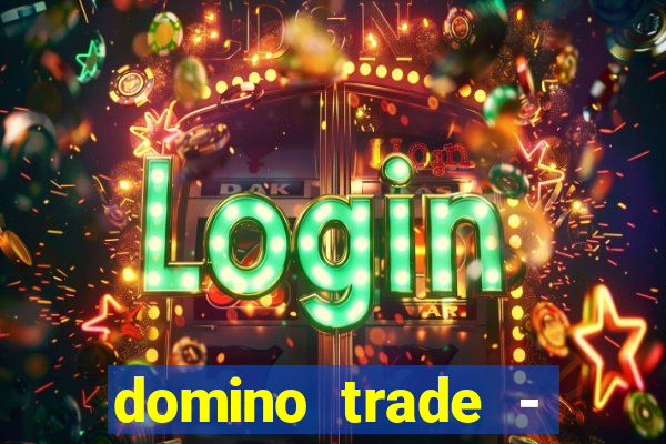 domino trade - lucro online