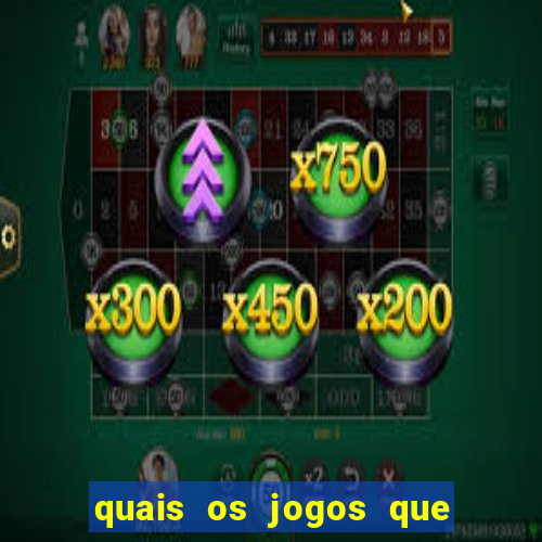 quais os jogos que realmente d?o dinheiro