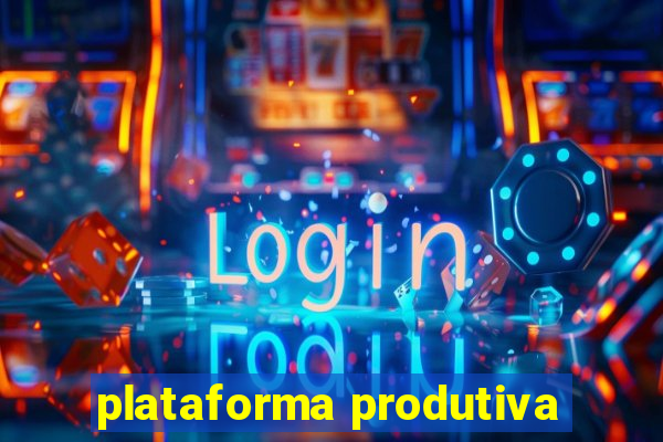 plataforma produtiva