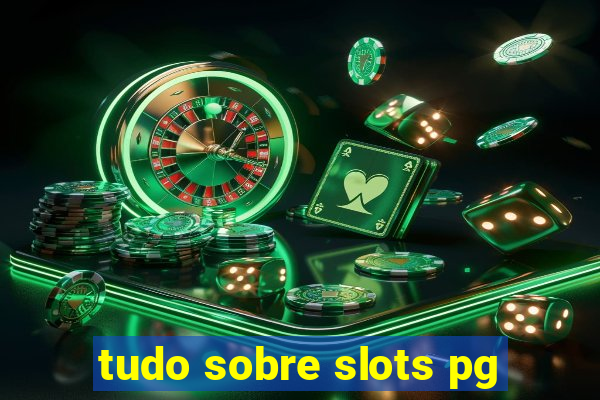 tudo sobre slots pg