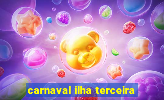 carnaval ilha terceira