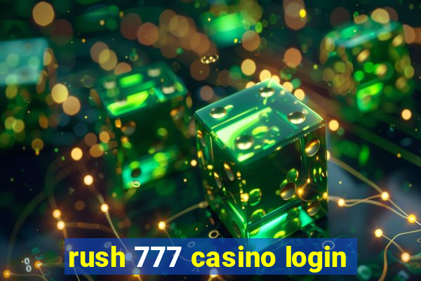 rush 777 casino login