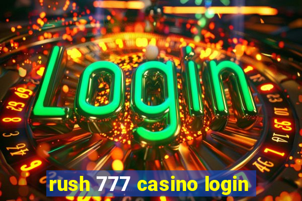 rush 777 casino login