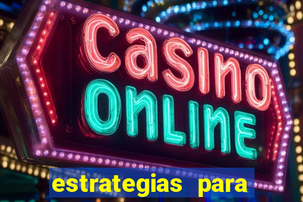 estrategias para jogos slots