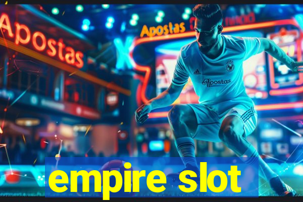 empire slot